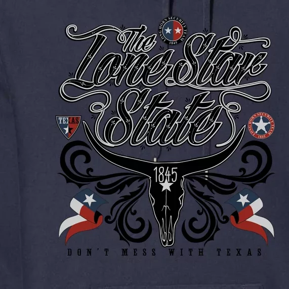 The Lone Star State 1845 Longhorn Don't Mess With Texas Premium Hoodie