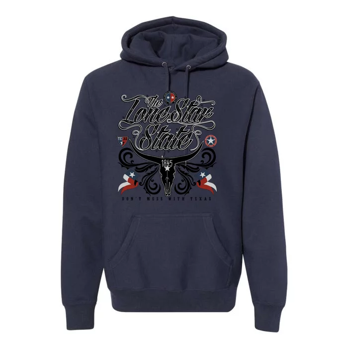 The Lone Star State 1845 Longhorn Don't Mess With Texas Premium Hoodie