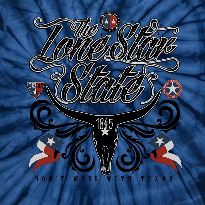 The Lone Star State 1845 Longhorn Don't Mess With Texas Tie-Dye T-Shirt