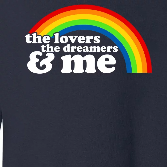 The Lovers The Dreamers And Me Toddler Sweatshirt