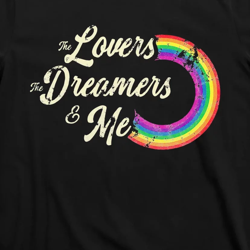 The Lovers The Dreamers And Me Rainbow T-Shirt