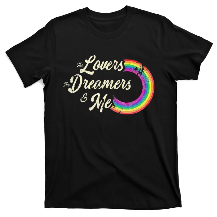 The Lovers The Dreamers And Me Rainbow T-Shirt