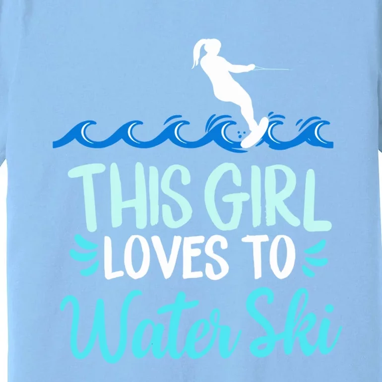 This Loves To Water Ski Meaningful Gift Premium T-Shirt