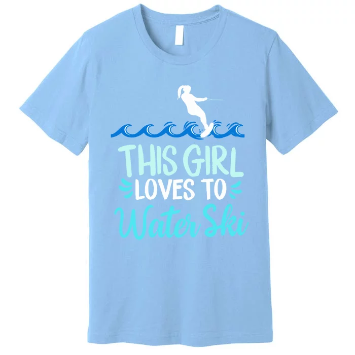 This Loves To Water Ski Meaningful Gift Premium T-Shirt