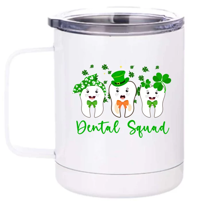 Three Leprechaun Teeth Dental Squad Dentist St Patrick's Day Meaningful Gift Front & Back 12oz Stainless Steel Tumbler Cup