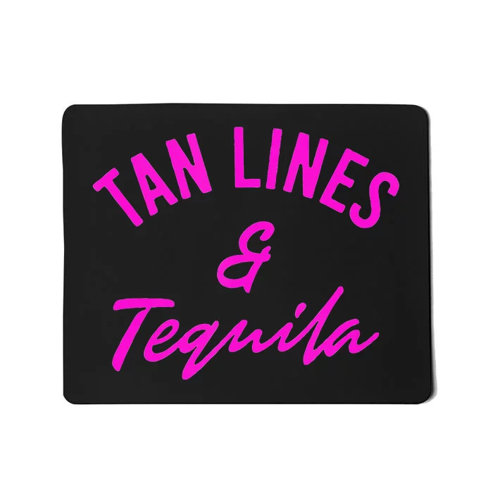 Tan Lines & Tequila Mousepad