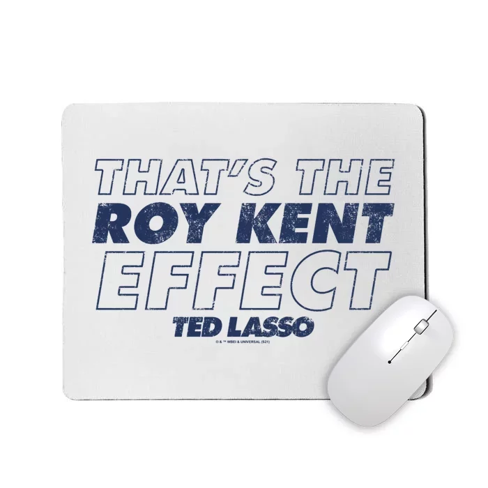 Ted_ Lasso Thats The Roy Kent Effect Mousepad