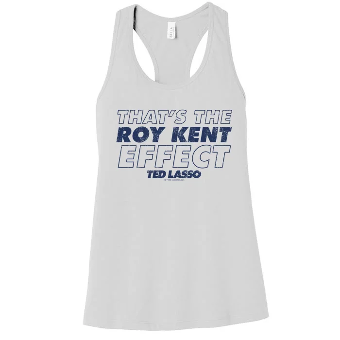 Ted_ Lasso Thats The Roy Kent Effect Women's Racerback Tank