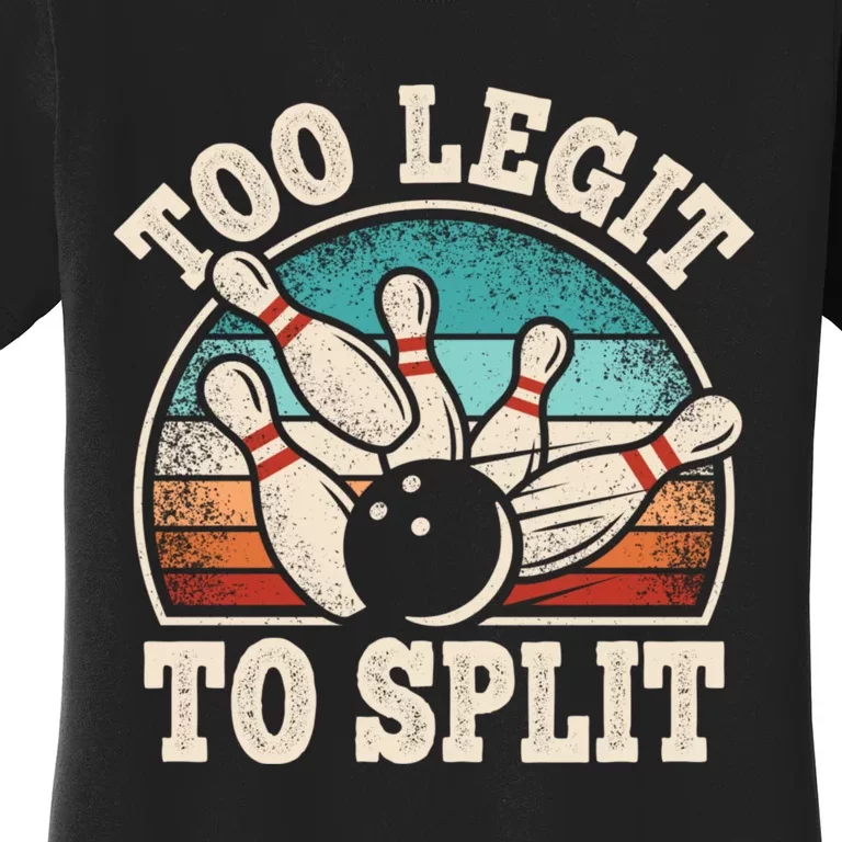 Too Legit To Split Funny Retro Team Bowler Bowling Women's T-Shirt