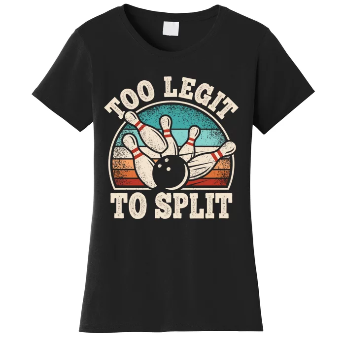 Too Legit To Split Funny Retro Team Bowler Bowling Women's T-Shirt