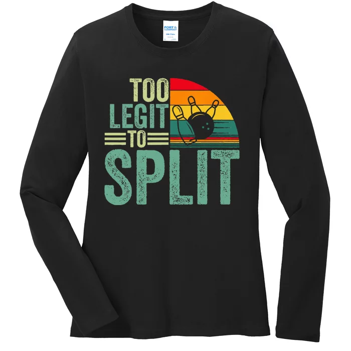 Too Ligit To Split Funny Bowlers & Bowling Player Ladies Long Sleeve Shirt