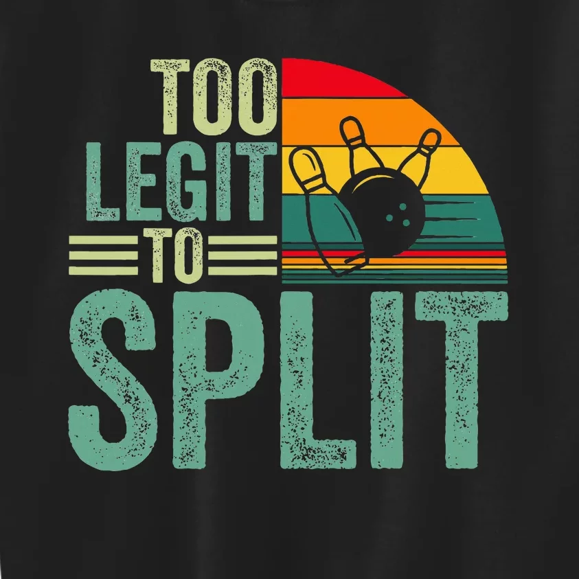 Too Ligit To Split Funny Bowlers & Bowling Player Kids Sweatshirt