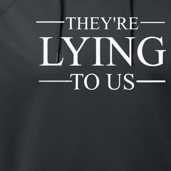 They’re Lying To Us Performance Fleece Hoodie