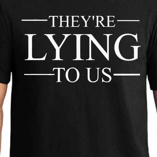 They’re Lying To Us Pajama Set