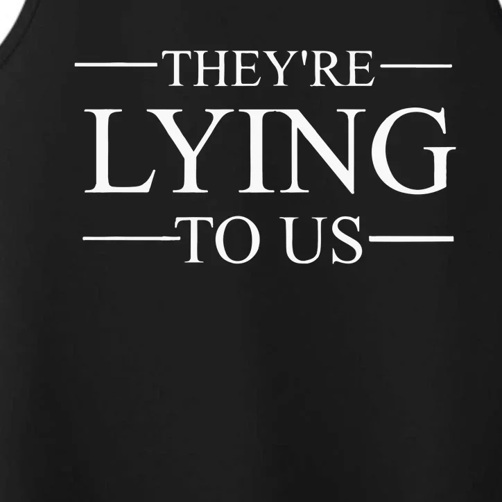 They’re Lying To Us Performance Tank