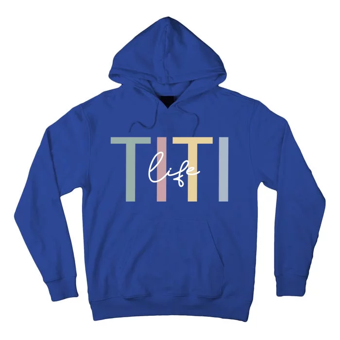 Titi Life Titi Auntie Boho Cute Titi Aunt Gift Tall Hoodie