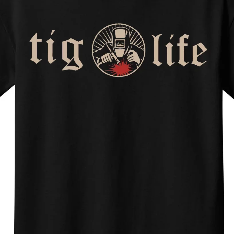 Tig Life Tungsten Inert Gas Welder Gtaw Arc Welding Kids T-Shirt