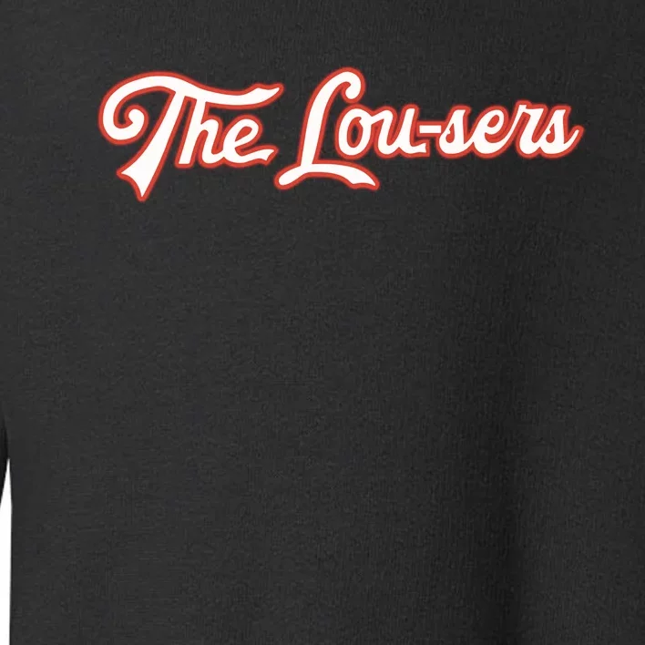 The Lousers Toddler Sweatshirt