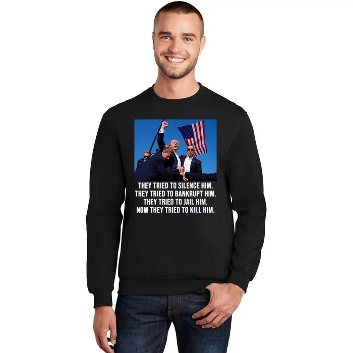 Trump Lives Trump Fight Fight Fight 2024 Tall Sweatshirt