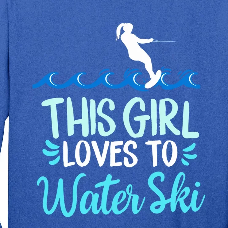 This Loves To Water Ski Gift Tall Long Sleeve T-Shirt