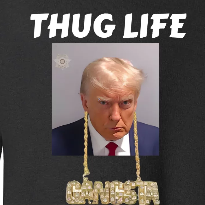 Thug Life Trump Mugshot Gangsta Gold Chain Bling Drip Trump Toddler Sweatshirt