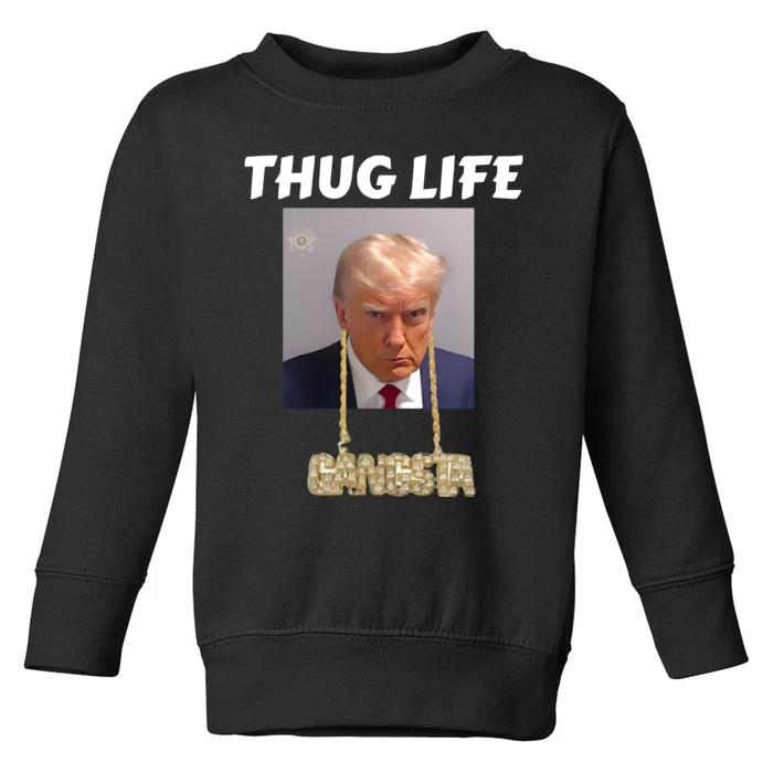 Thug Life Trump Mugshot Gangsta Gold Chain Bling Drip Trump Toddler Sweatshirt