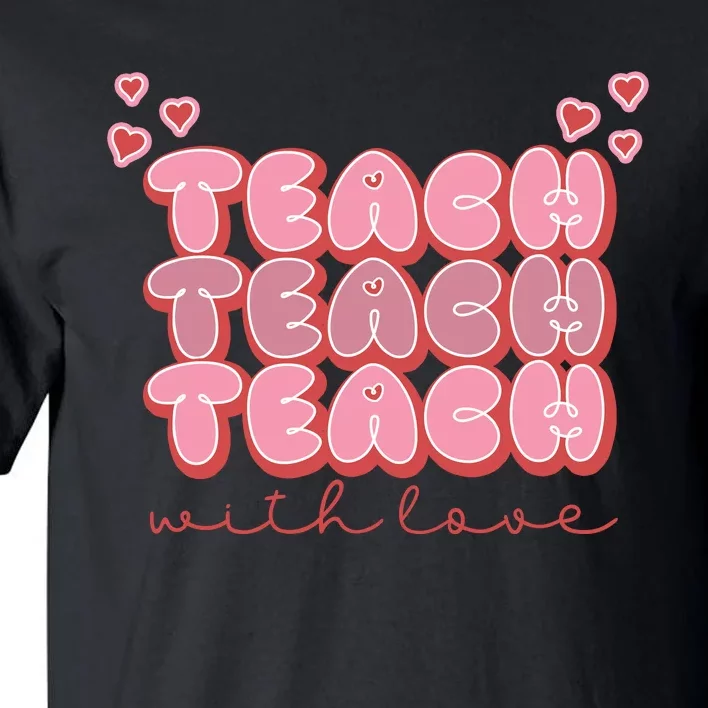 Teach Love Tall T-Shirt