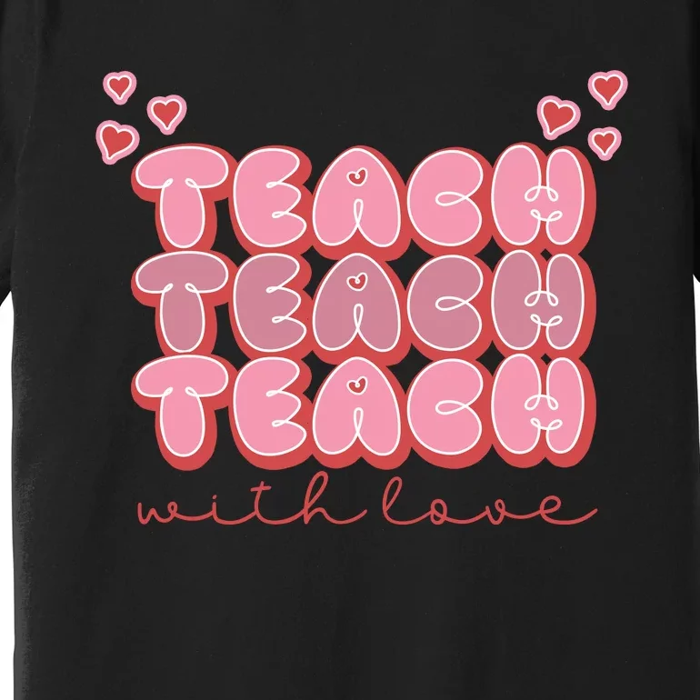 Teach Love Premium T-Shirt