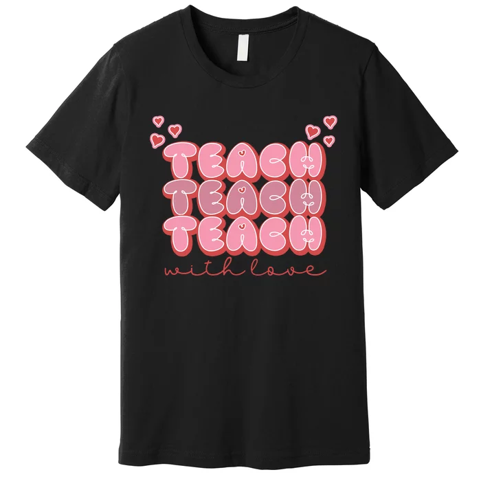 Teach Love Premium T-Shirt