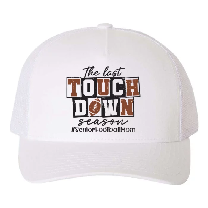 The Last Touchdown Season Senior Football Yupoong Adult 5-Panel Trucker Hat