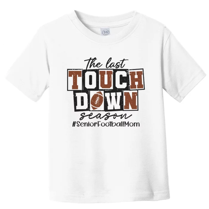 The Last Touchdown Season Senior Football Toddler T-Shirt