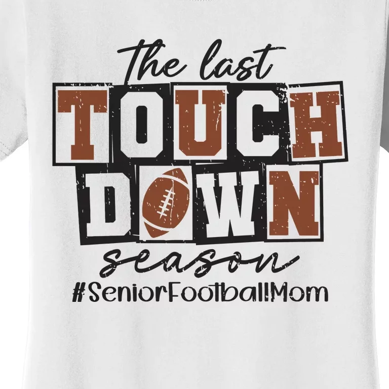 The Last Touchdown Season Senior Football Women's T-Shirt