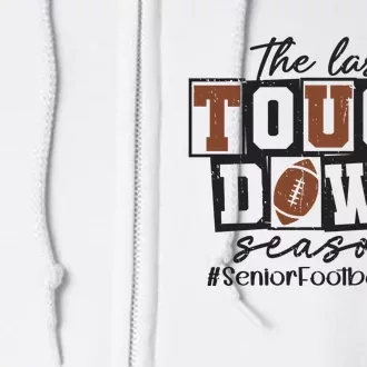 The Last Touchdown Season Senior Football Full Zip Hoodie