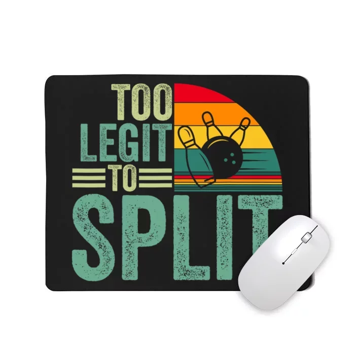 Too Ligit To Split Funny Bowlers & Bowling Player Mousepad