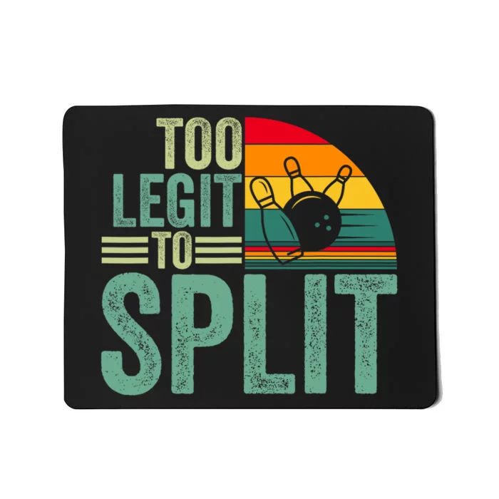 Too Ligit To Split Funny Bowlers & Bowling Player Mousepad