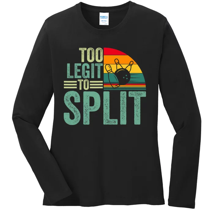 Too Ligit To Split Funny Bowlers & Bowling Player Ladies Long Sleeve Shirt