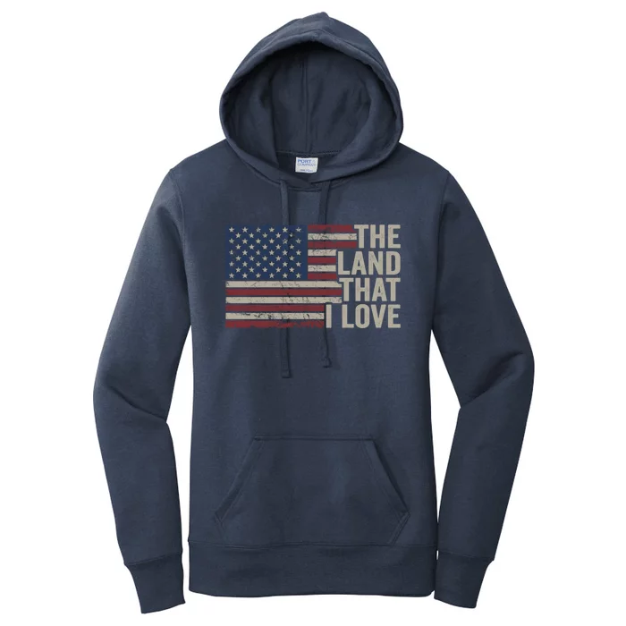 The Land That I Love Usa Vintage Flag Patriotic 4th Of July Gift Women's Pullover Hoodie