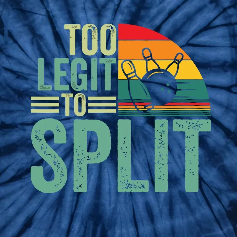 Too Ligit To Split, Funny Bowlers & Bowling Player Tie-Dye T-Shirt