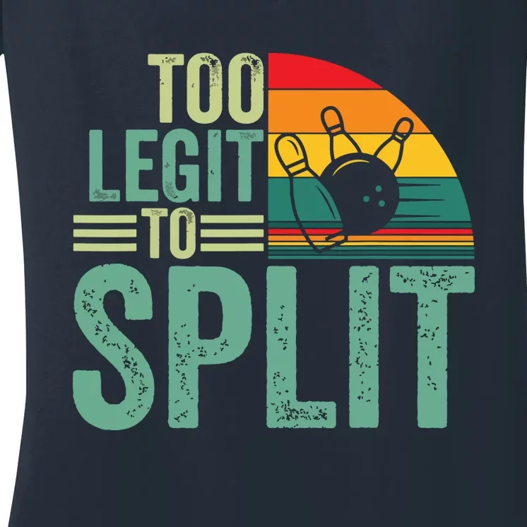 Too Ligit To Split, Funny Bowlers & Bowling Player Women's V-Neck T-Shirt