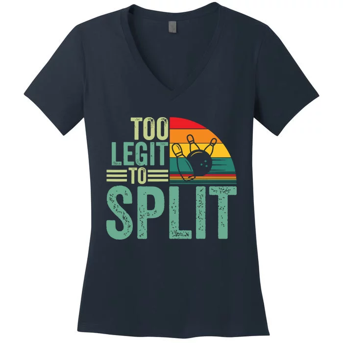 Too Ligit To Split, Funny Bowlers & Bowling Player Women's V-Neck T-Shirt