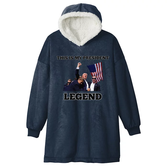 Trump Legend This Is My President Hooded Wearable Blanket