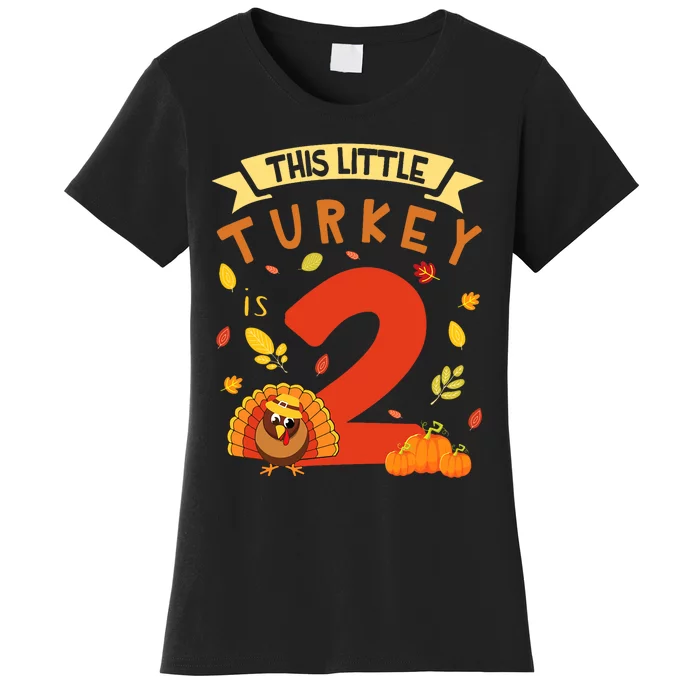 This Little Turkey Is 2 Years Happy Birthday Thanksgiving Women's T-Shirt