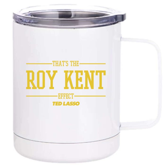 Ted Lasso That's The Roy Kent Effect Front & Back 12oz Stainless Steel Tumbler Cup