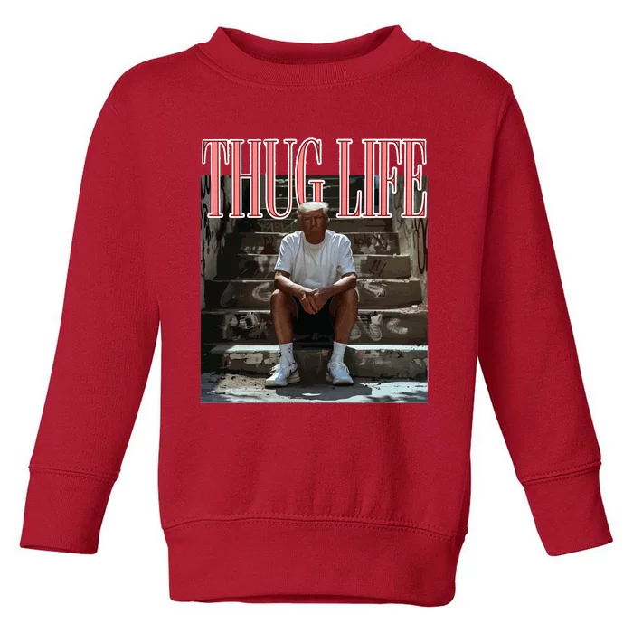 Thug Life Trump  Funny Trump Republican Toddler Sweatshirt