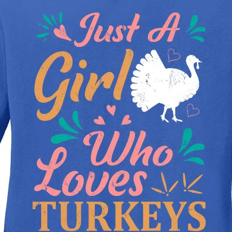 Turkey Lover Tee Just A Girl Who Loves Turkeys Gift Ladies Long Sleeve Shirt