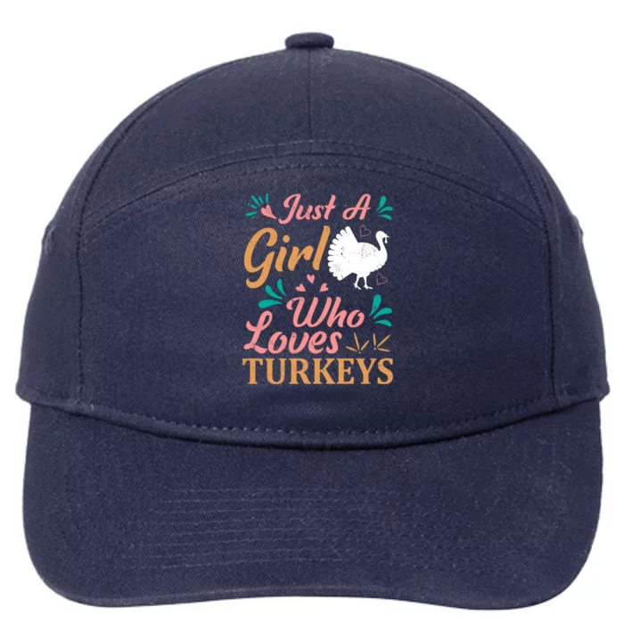 Turkey Lover Tee Just A Girl Who Loves Turkeys Gift 7-Panel Snapback Hat