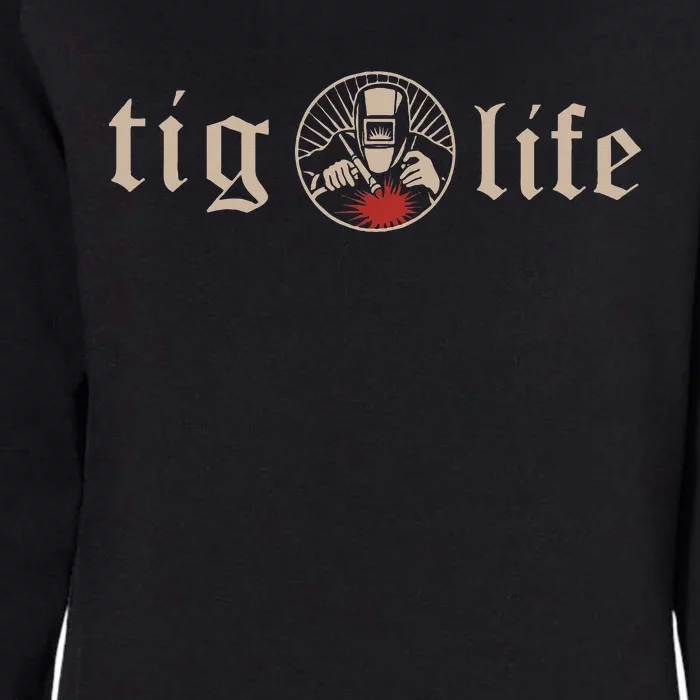 Tig Life Tungsten Inert Gas Welder Gtaw Arc Welding Womens California Wash Sweatshirt