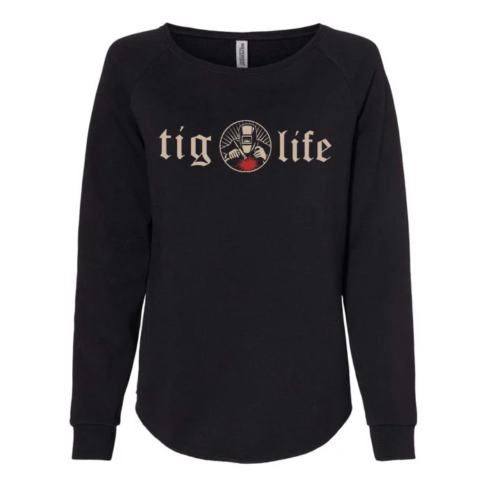 Tig Life Tungsten Inert Gas Welder Gtaw Arc Welding Womens California Wash Sweatshirt