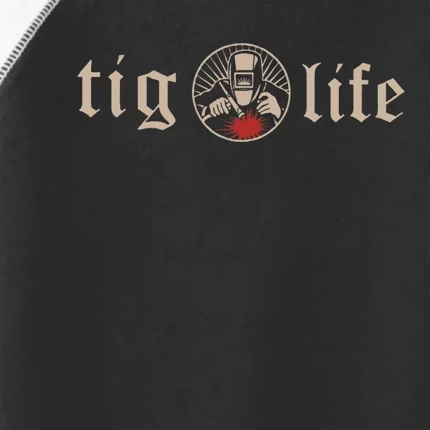 Tig Life Tungsten Inert Gas Welder Gtaw Arc Welding Toddler Fine Jersey T-Shirt