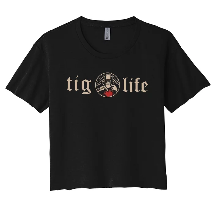 Tig Life Tungsten Inert Gas Welder Gtaw Arc Welding Women's Crop Top Tee